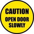 Caution Open Door Slowly Sign